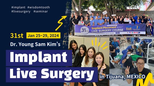 31st Dr. Young Sam Kim's Implant live surgery course in Tijuana, Mexico (Jan. 25-29, 2024)