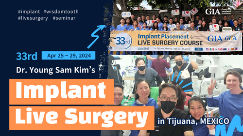 33rd Dr. Young Sam Kim's Implant live surgery course in Tijuana, Mexico (Apr. 25 - 29, 2024)