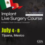 MEXICO LSC 2024 / July 4 -8 [Implant Live Surgery Course]