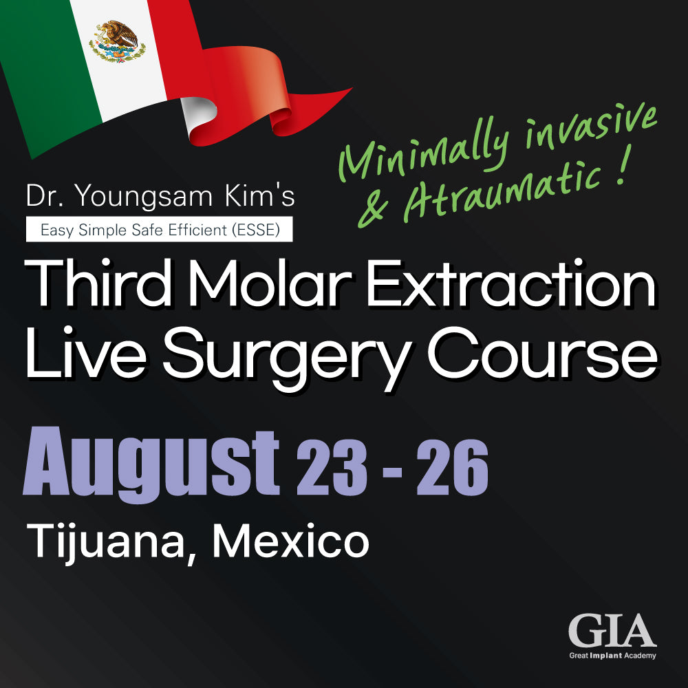 MEXICO LSC 2024 / August 23 - 26 [Third Molar Live Surgery Course]