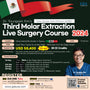 MEXICO LSC 2024 / November 21 - 24 [Third Molar Live Surgery Course]