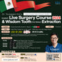 MEXICO LSC 2024 / August 23 - 26 [Third Molar Live Surgery Course]