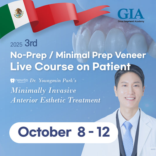 Mexico) No-Prep / Minimal Prep Veneer Live Course on Patient [October 8 - 12, 2025]
