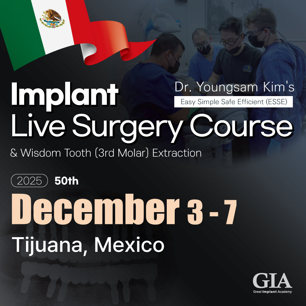 MEXICO LSC 2025 / December 3 - 7 [Implant Live Surgery Course]
