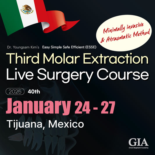 MEXICO LSC 2025 / January 24 - 27 [Third Molar Live Surgery Course]