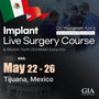 MEXICO LSC 2025 / May 22 - 26 [Implant Live Surgery Course]