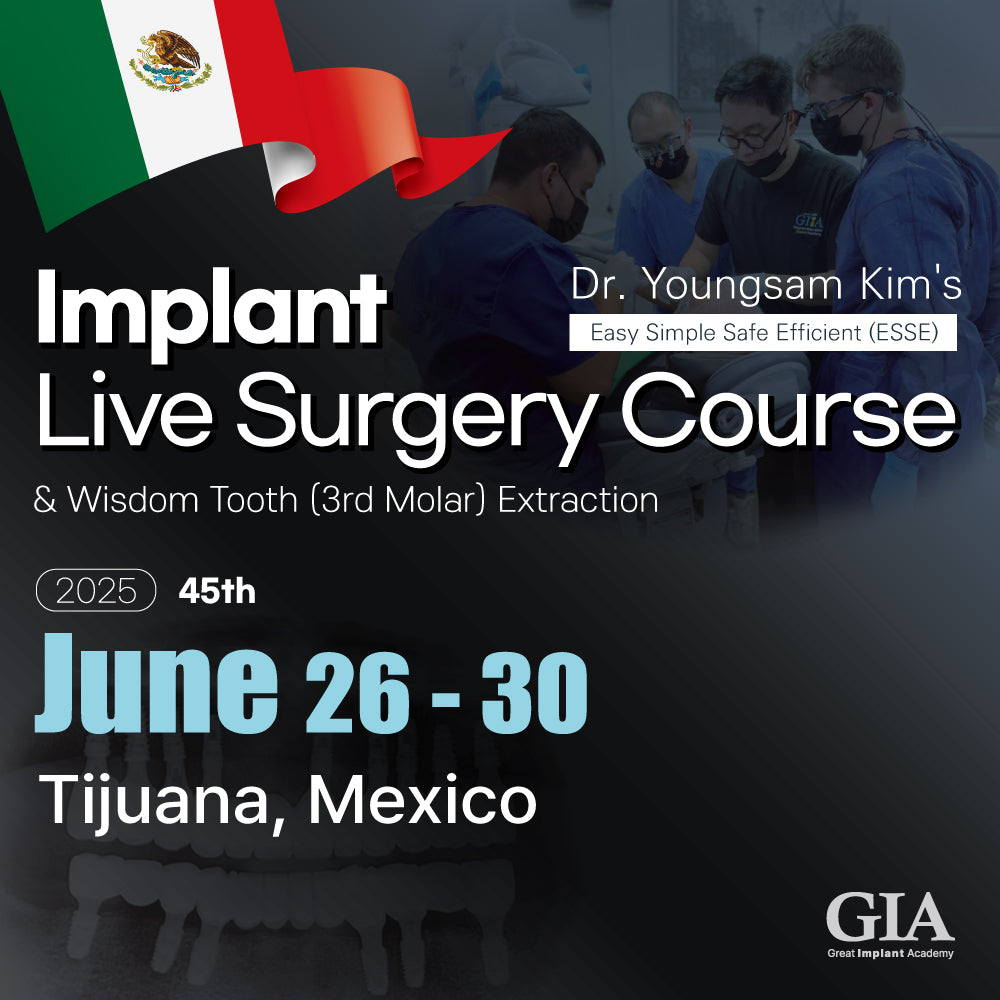 MEXICO LSC 2025 / June 26 - 30 [Implant Live Surgery Course]