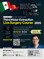 MEXICO LSC 2025 / October 9 - 12 [Third Molar Live Surgery Course]