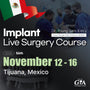 MEXICO LSC 2026 / November 12 - 16 [Implant Live Surgery Course]