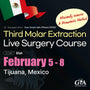 MEXICO LSC 2026 / February 5 - 8 [Third Molar Live Surgery Course]