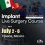 MEXICO LSC 2026 / July 2 - 6 [Implant Live Surgery Course]