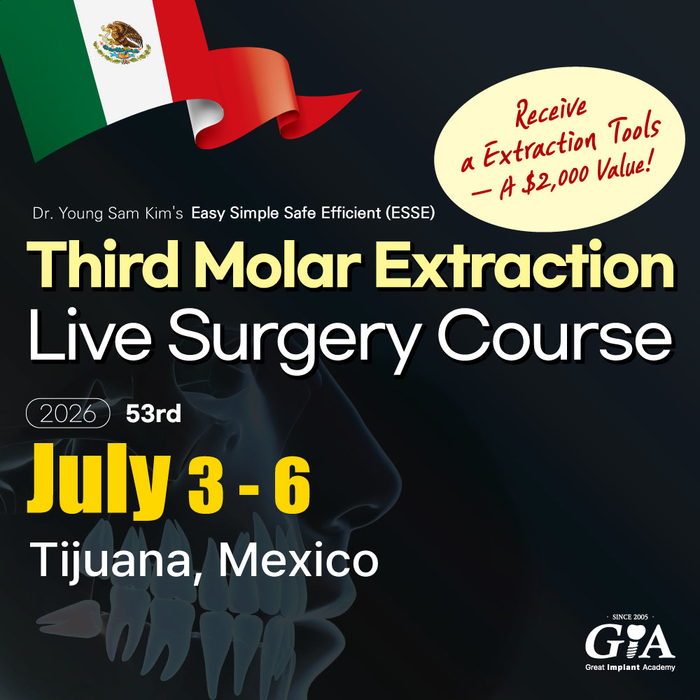 MEXICO LSC 2026 / July 3 - 6 [Third Molar Live Surgery Course]
