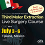 MEXICO LSC 2026 / July 3 - 6 [Third Molar Live Surgery Course]