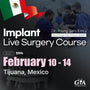 MEXICO LSC 2027 / February 10 - 14 [Implant Live Surgery Course]