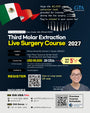 MEXICO LSC 2027 / February 11 - 14 [Third Molar Live Surgery Course]