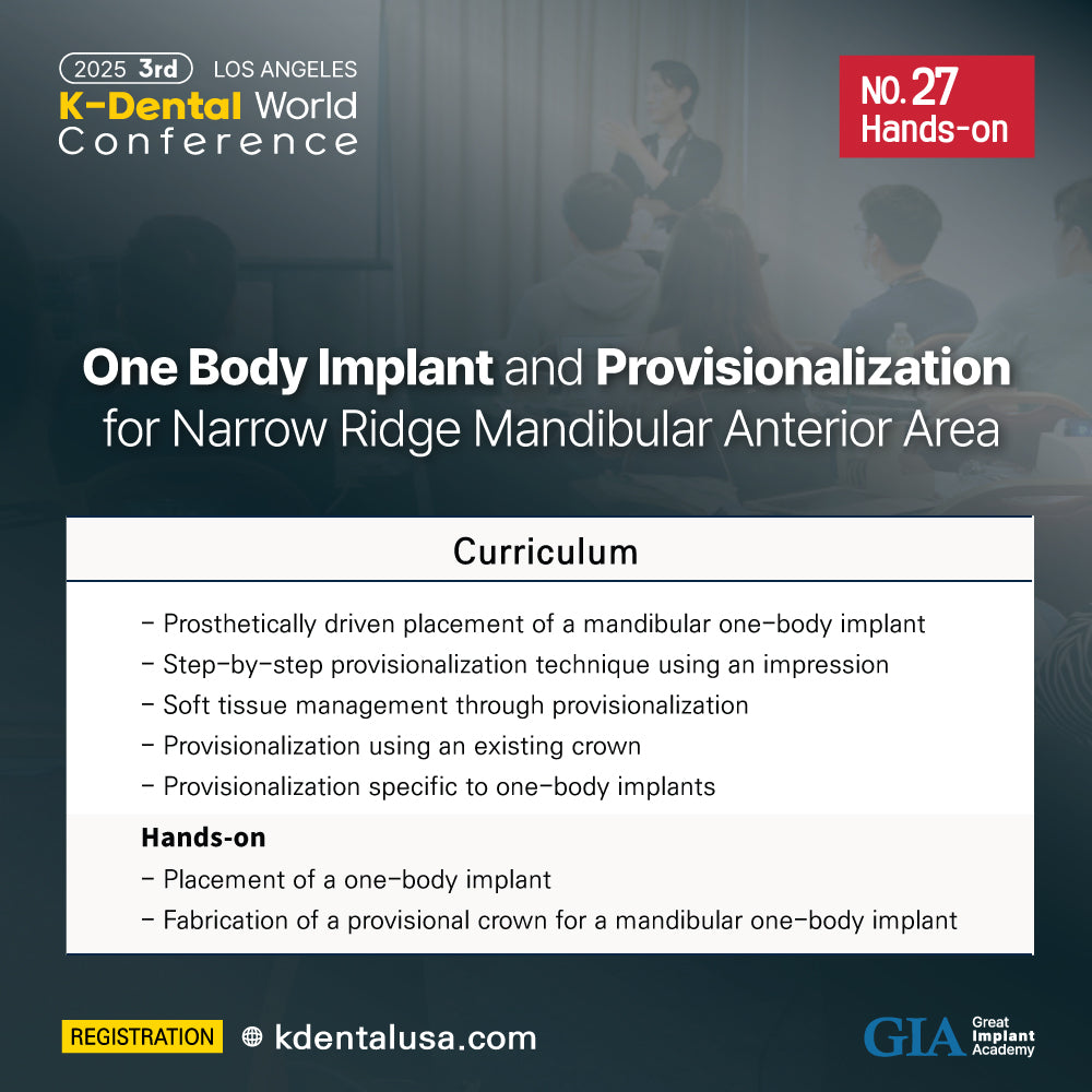 KDWC 2025 Los Angeles - No.27) One Body Implant and Provisionalization for Narrow Ridge Mandibular Anterior Area HANDS-ON [Fri]