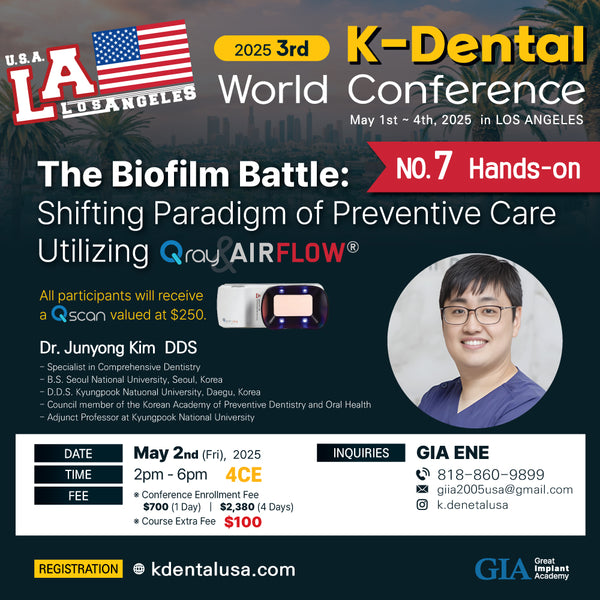 KDWC 2025 Los Angeles - No.7) The Biofilm Battle: Shifting Paradigm of Preventive Care Utilizing Qray & Airflow HANDS-ON [Fri]