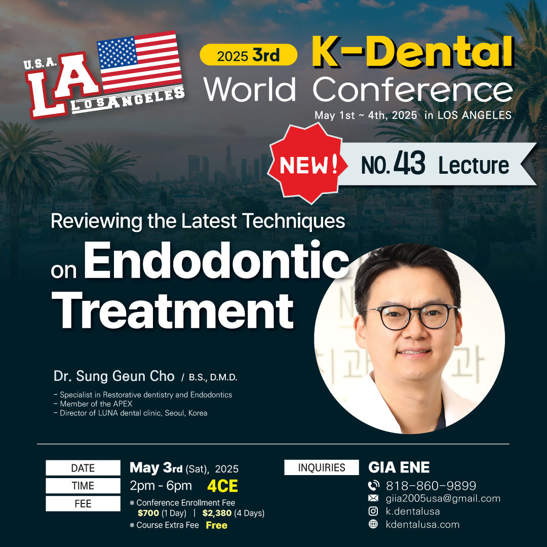 KDWC 2025 Los Angeles - No.43) Reviewing the Latest Techniques on Endodontic Treatment [Sat]