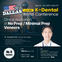 KDWC 2026 Dallas - No.8) No Prep / Minimal Prep Veneers: Clinical Application [Sat]