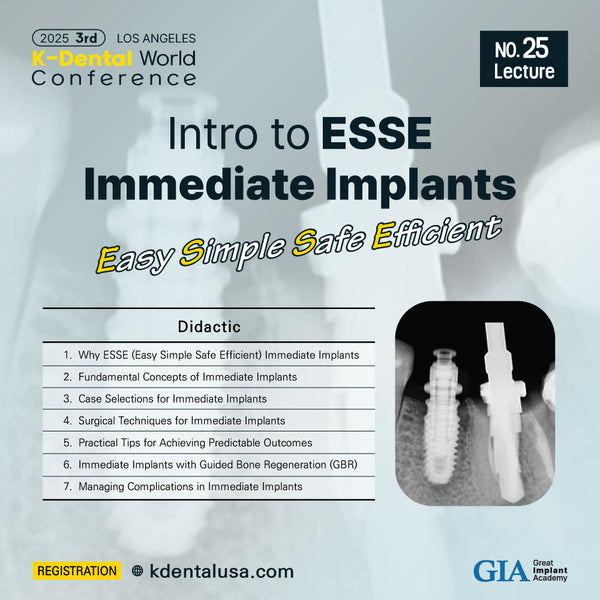 KDWC 2025 Los Angeles - No.25) Intro to ESSE Immediate Implants [Sat]