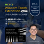 MEXICO LSC 2027 / April 23 - 26 [Third Molar Live Surgery Course]