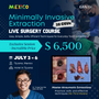 MEXICO LSC 2025 / July 3 - 6 [Minimally Invasive Ext Live Surgery Course]